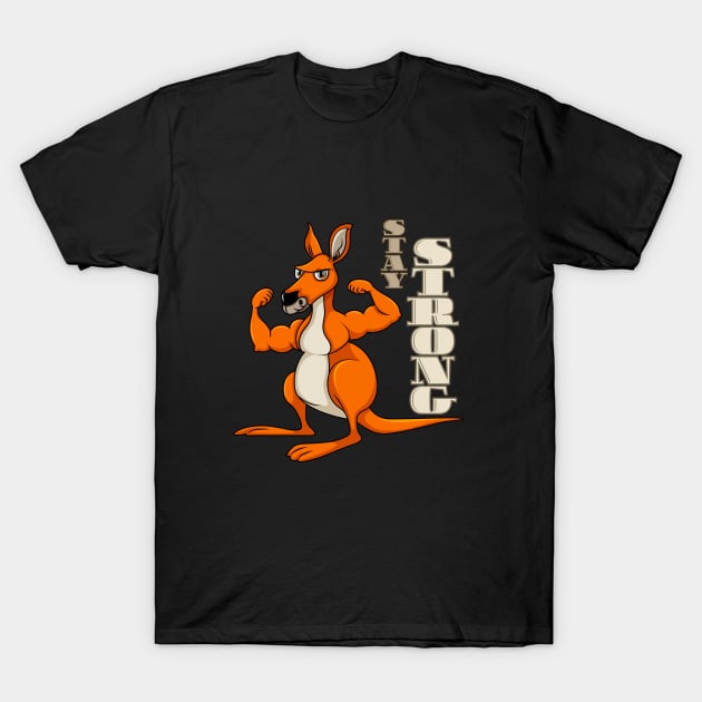 Stay Strong, Kangaroo, Sarcastic Gift, Funny Animal T-Shirt by Peacock-Design